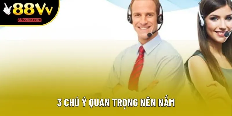 3 chú ý quan trọng nên nắm 3 chú ý quan trọng nên nắm